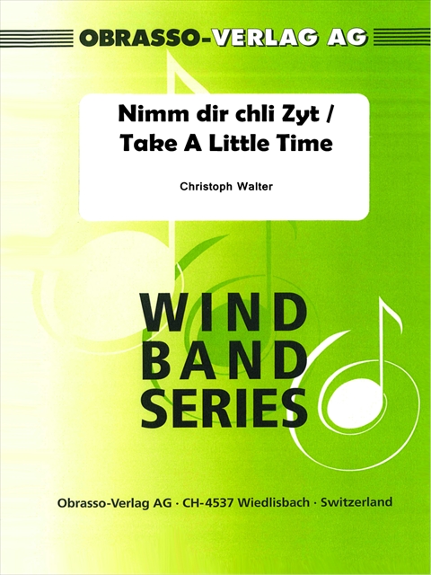 Nimm dir chli Zyt (Take A Little Time) - hier klicken