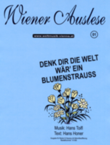 Denk dir die Welt wär' ein Blumenstrauß - hier klicken Denk dir die Welt wär' ein Blumenstrauß - hier klicken