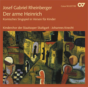 Josef Gabriel Rheinberger: Der arme Heinrich. Komisches Singspiel in Versen fr Kinder - hier klicken