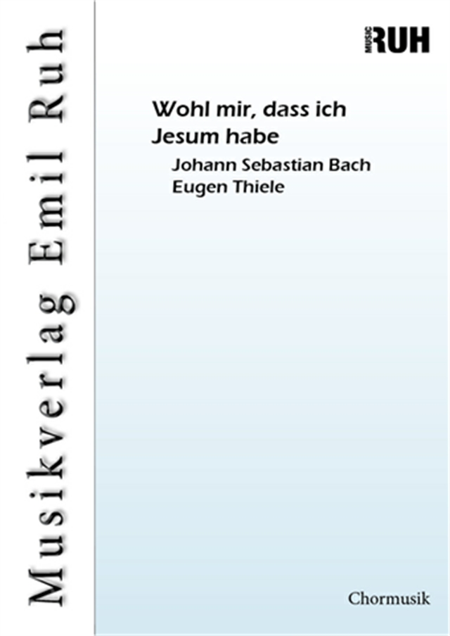 Wohl mir, dass ich Jesum habe - hier klicken Wohl mir, dass ich Jesum habe - hier klicken