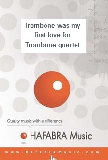 Trombone was my first love - hier klicken