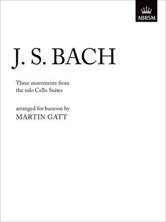 3 Movements from Solo Cello Suites: arranged for bassoon unaccompanied - hier klicken 3 Movements from Solo Cello Suites: arranged for bassoon unaccompanied - hier klicken