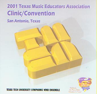 2001 Texas Music Educators Association: Texas Tech University Symphonic Wind Ensemble - hier klicken
