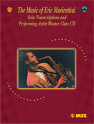 Music of Eric Marienthal, The: Solo Transcriptions and Performing Artist Master Class CD - hier klicken Music of Eric Marienthal, The: Solo Transcriptions and Performing Artist Master Class CD - hier klicken