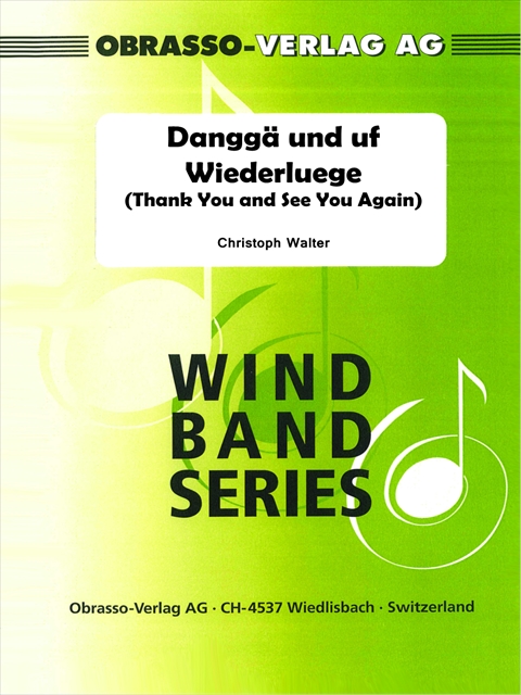 Dangg und uf Wiederluege (Thank You and See You Again) - hier klicken