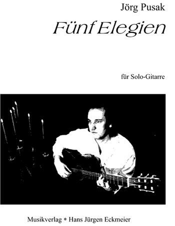 5 Elegien für Gitarre - hier klicken 5 Elegien für Gitarre - hier klicken