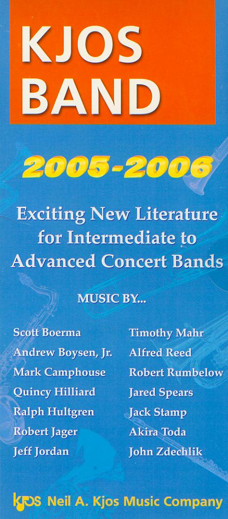 Kjos 2005-2006 Exciting New Literature for Intermdiate to Advanced Concert Bands - hier klicken