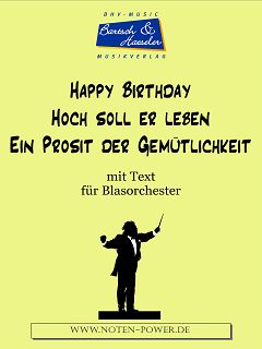 Happy Birthday - Hoch soll er leben - Ein Prosit der Gemtlichkeit - hier klicken