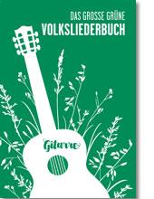 Das große grüne Volksliederbuch - hier klicken Das große grüne Volksliederbuch - hier klicken