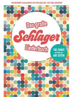 Das große Schlagerliederbuch - hier klicken Das große Schlagerliederbuch - hier klicken