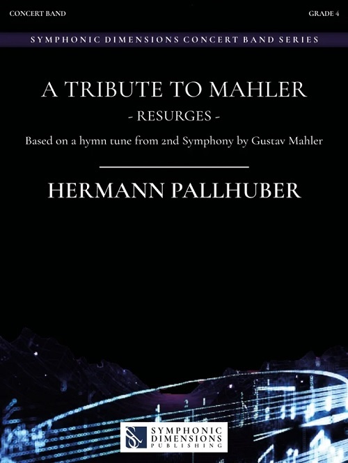 A Tribute to Mahler (Resurges - Based on a hymn tune from 2nd Symphony) - hier klicken