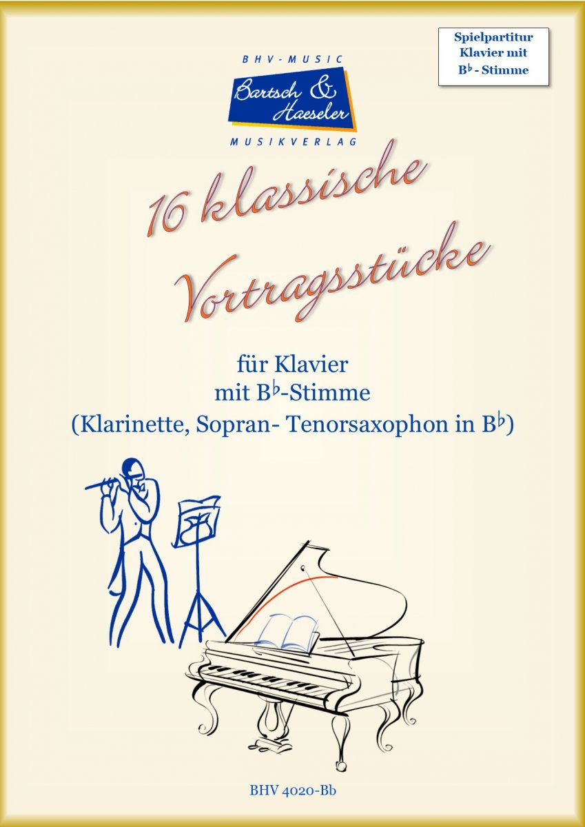 16 klassische Vortragsstücke für Klavier mit Bb-Stimme - hier klicken 16 klassische Vortragsstücke für Klavier mit Bb-Stimme - hier klicken
