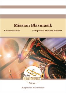 Mission Blasmusik - hier klicken Mission Blasmusik - hier klicken