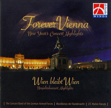 Forever Vienna: New Year's Concert Highlights (Wien bleibt Wien) - hier klicken