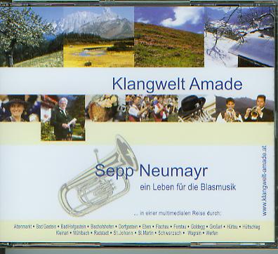 Klangwelt Amade - Sepp Neumayr: ein Leben fr die Blasmusik - hier klicken
