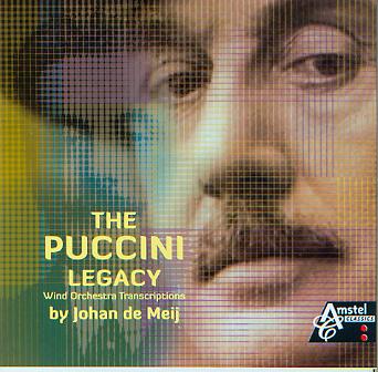 Puccini Legacy, The: Wind Orchestra Transcriptions by Johan de Meij - hier klicken