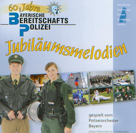 Jubilumsmelodien: 60 Jahre Bayerische Bereitschafts Polizei - hier klicken