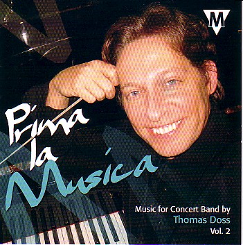 Prima la Musica: Music for Concert Band by Thomas Doss #2 - hier klicken