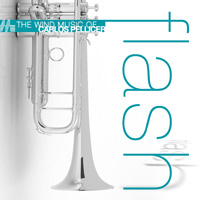New Compositions for Concert Band: Flash - The music of Carlos Pellice - hier klicken