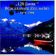 120 Jahre Bürgermusik Zell am See 1878-1998 - hier klicken