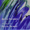 Blue Shades: The Music of Frank Ticheli #1 - hier klicken