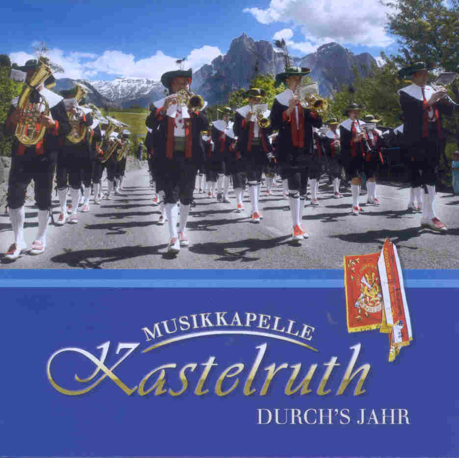 Musikkapelle Kastelruth: Durch's Jahr - hier klicken