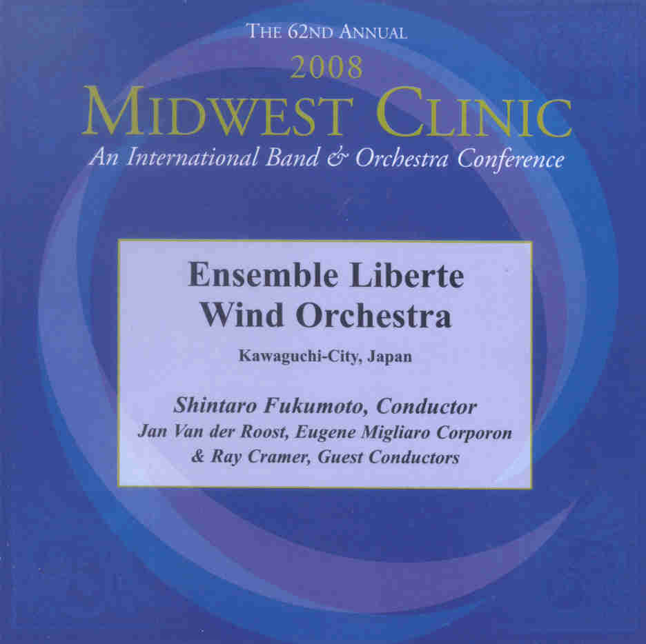 2008 Midwest Clinic: Ensemble Liberte Wind Orchestra - hier klicken