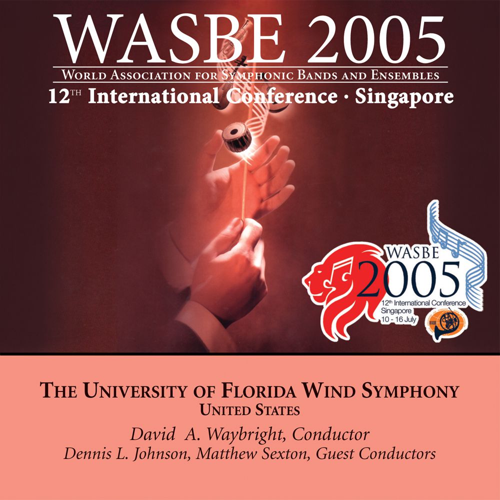 2005 WASBE Singapore: The University of Florida Wind Symphony - hier klicken