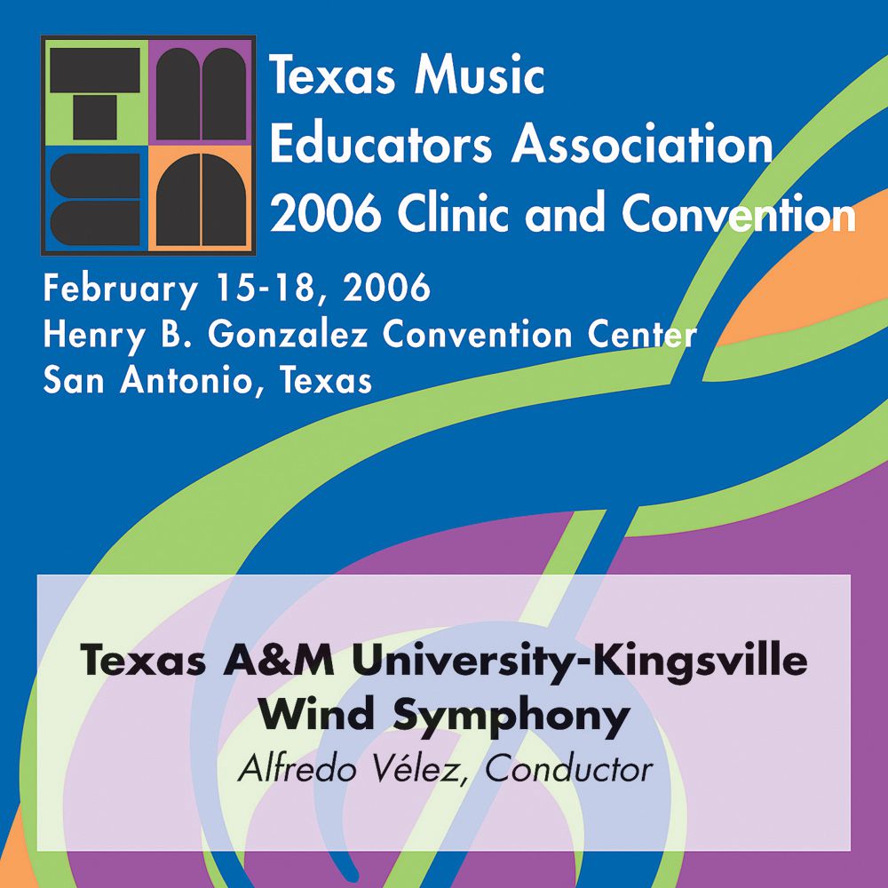 2006 Texas Music Educators Association: Texas A&M University-Kingsville Wind Symphony - hier klicken