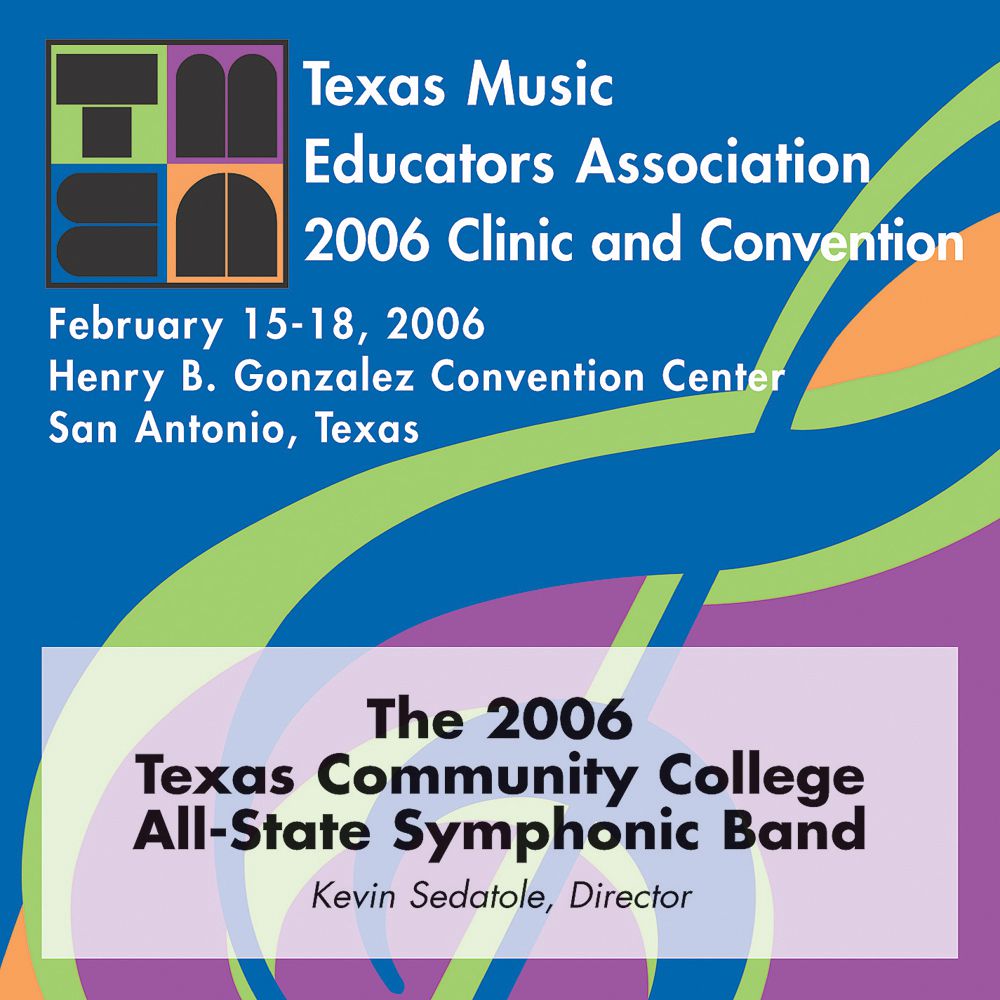 2006 Texas Music Educators Association: Texas Community College All-State Symphonic Band - hier klicken