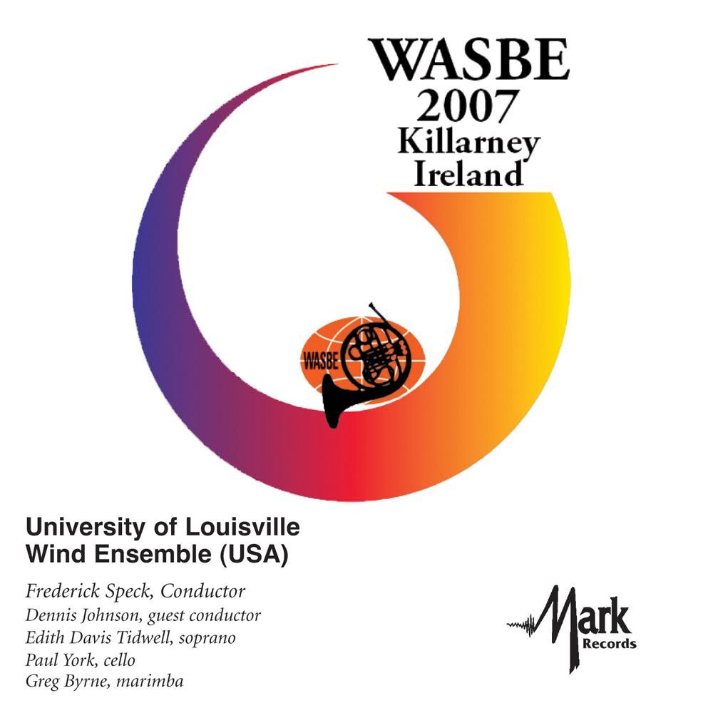 2007 WASBE Killarney, Ireland: The University of Lousiville Wind Ensemble - hier klicken