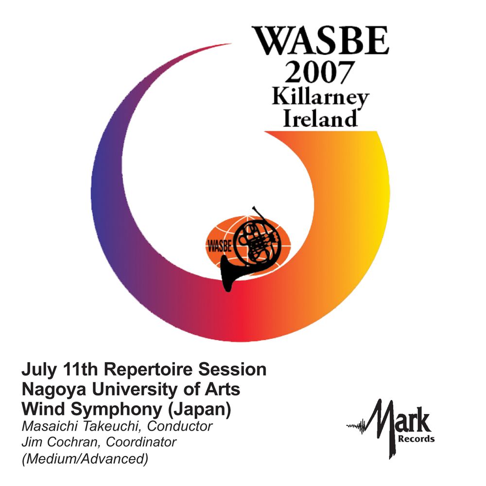 2007 WASBE Killarney, Ireland: July 11th Repertoire Session Nagoya University of Arts Wind Symphony - hier klicken