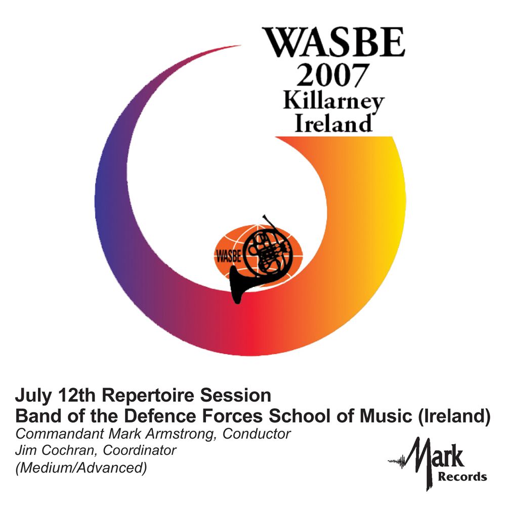2007 WASBE Killarney, Ireland: July 12th Repertoire Session Band of the Defence Forces School of Music - hier klicken