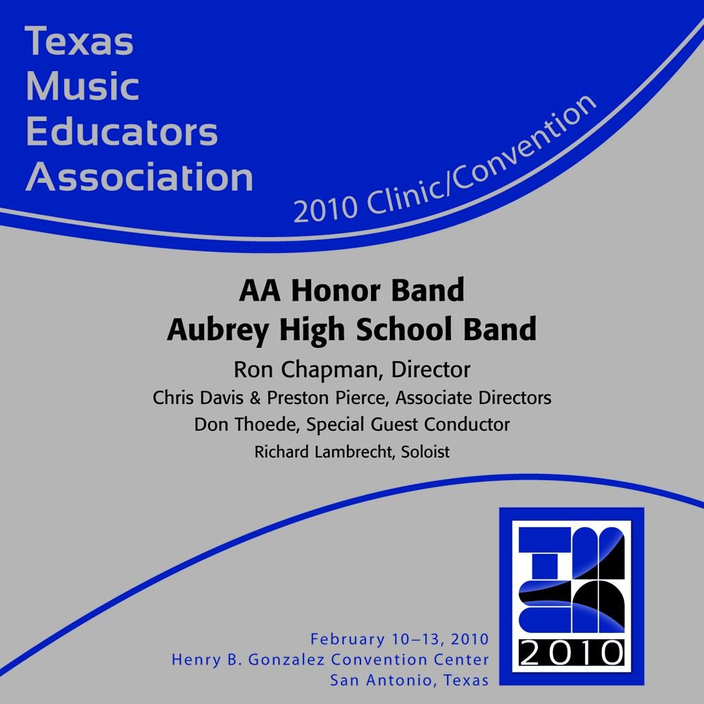 2010 Texas Music Educators Association: AA Honor Band Aubrey High School Band - hier klicken