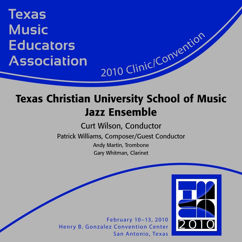 2010 Texas Music Educators Association: Texas Christian University School of Music Jazz Ensemble - hier klicken