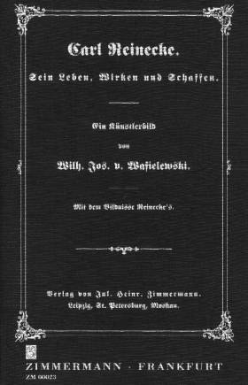 CARL REINECKE: SEIN LEBEN - hier klicken