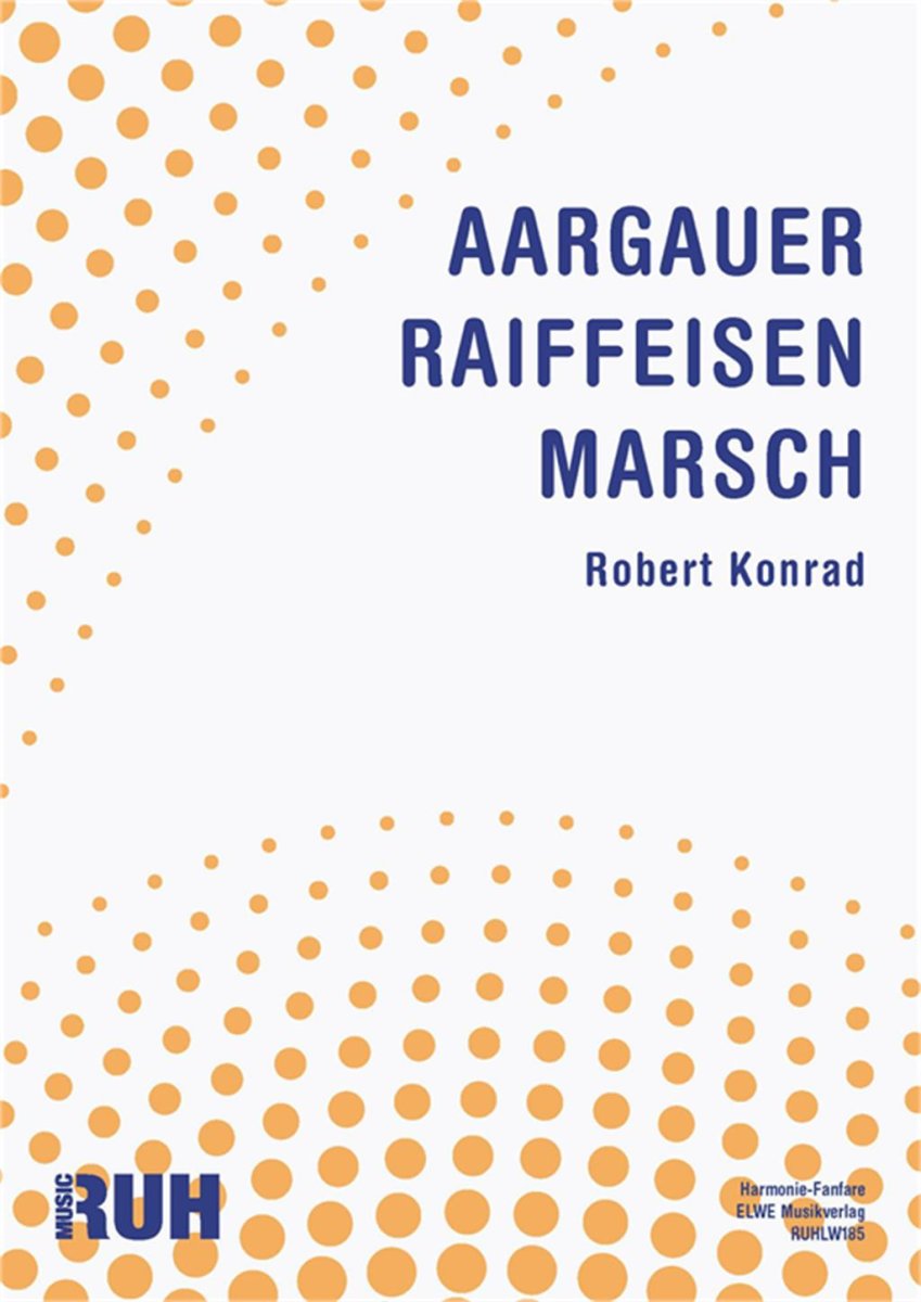 Aargauer Raiffeisenmarsch - hier klicken Aargauer Raiffeisenmarsch - hier klicken