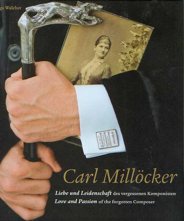 Carl Millcker: Liebe und Leidenschaft des vergessenen Komponisten (Love and Passion) - hier klicken