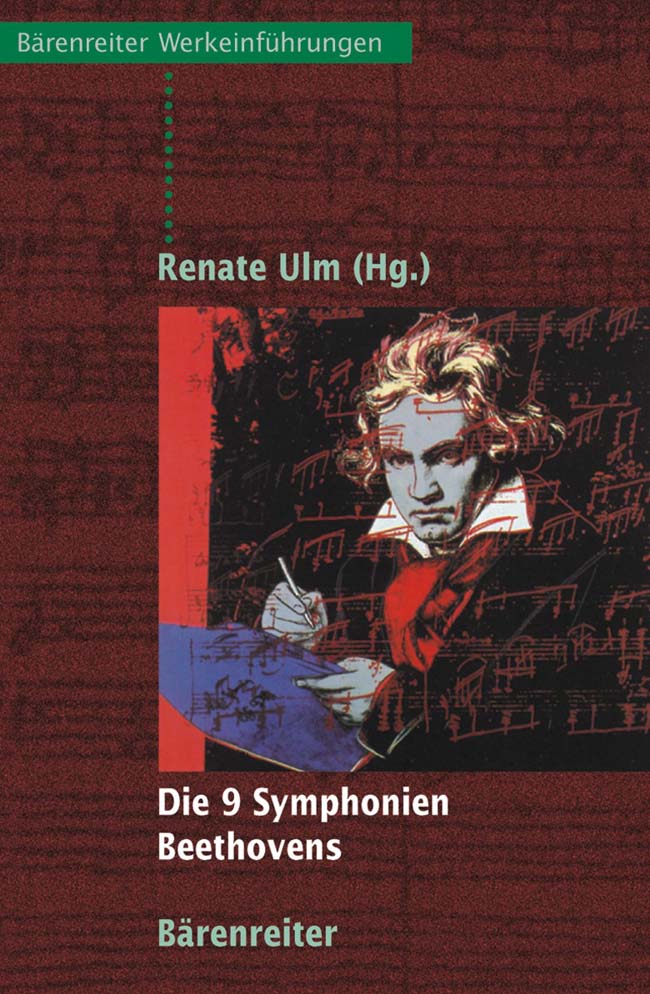 9 Symphonien Beethovens, Die. Entstehung, Deutung, Wirkung - hier klicken