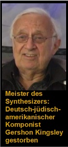 2020-01-25 Deutsch-jüdisch- amerikanischer Komponist Gershon Kingsley gestorben - hier klicken