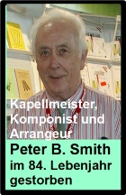 2018-02-27 Kapellmeister, Komponist und Arrangeur Peter B. Smith im 84. Lebenjahr gestorben - hier klicken
