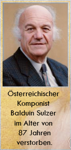 2019-04-12 Österreichischer Komponist Balduin Sulzer 87-jährig verstorben - hier klicken