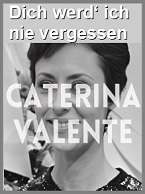 2024-09-26 https://de.musicainfo.blog/2024/09/23/dich-werd-ich-nie-vergessen-zum-abschied-von-caterina-valente/ - hier klicken